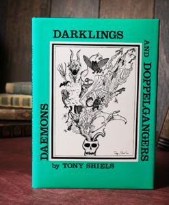 Daemons, Darklings and Doppelgangers (Limited/Out of Print) by Tony Shiels
