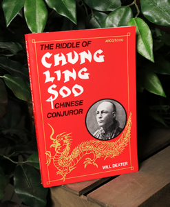 The Riddle of Chung Ling Soo by Will Dexter - Book