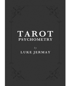 Tarot Psychometry (Book and Online Instructions) by Luke Jermay - Book