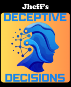 Deceptive Decisions by Jheff