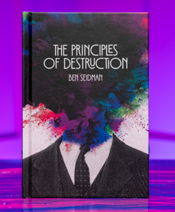 Principles of Destruction by Ben Seidman