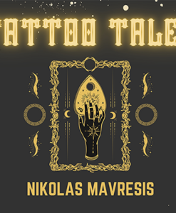 Tattoo Tales by Nikolas Mavresis