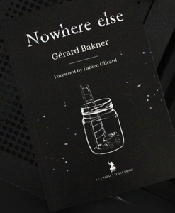 Nowhere Else by GÃ©rard Bakner