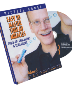 Easy to Master Thread Miracles (Closeup Animations and Levitations) #3 by Michael Ammar - DVD